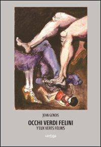 Occhi verdi felini (Yeux verts félins) - Jean Génois - Libro Vertigo 2013, Approdi | Libraccio.it