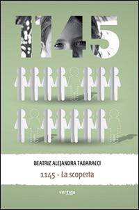 1145. La scoperta - Beatriz Alejandra Tabaracci - Libro Vertigo 2014, Approdi | Libraccio.it
