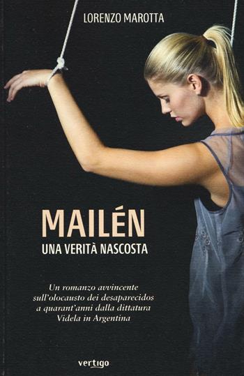 Mailén una verità nascosta - Lorenzo Marotta - Libro Vertigo 2016, Approdi | Libraccio.it