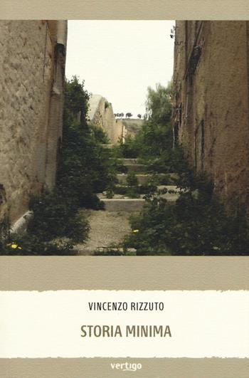 Storia minima - Vincenzo Rizzuto - Libro Vertigo 2016, Approdi | Libraccio.it