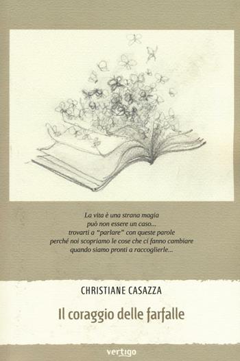 Il coraggio delle farfalle - Christiane Casazza - Libro Vertigo 2016, Approdi | Libraccio.it