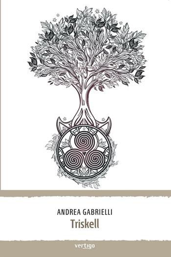Triskell - Andrea Gabrielli - Libro Vertigo 2016, Approdi | Libraccio.it