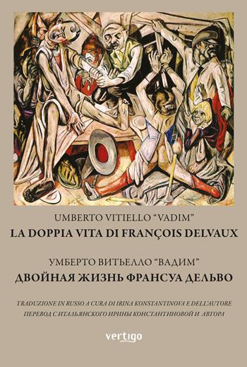 La doppia vita di François Delvaux. Ediz. italiana e russa - Umberto Vitiello - Libro Vertigo 2017, Polis | Libraccio.it