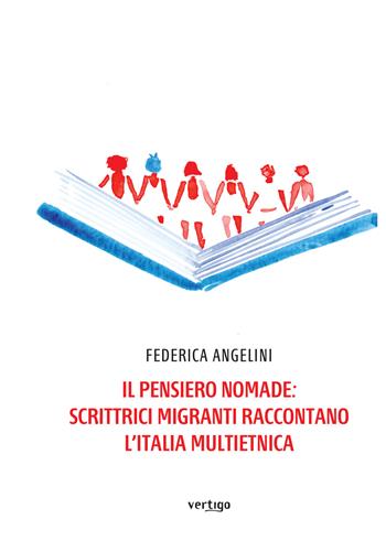 Il pensiero nomade: scrittrici migranti raccontano l'Italia multietnica - Federica Angelini - Libro Vertigo 2017, Polis | Libraccio.it