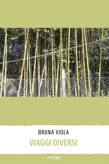 Viaggi diversi - Bruna Viola - Libro Vertigo 2018, Preziosi | Libraccio.it
