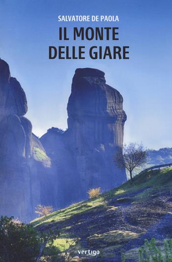 Il monte delle giare - Salvatore De Paola - Libro Vertigo 2018, Approdi | Libraccio.it