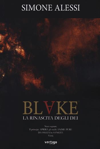 La rinascita degli dei. Blake - Simone Alessi - Libro Vertigo 2018, Approdi | Libraccio.it