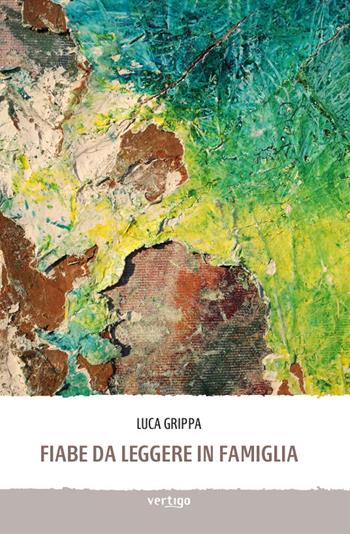 Fiabe da leggere in famiglia - Luca Grippa - Libro Vertigo 2019, Approdi | Libraccio.it