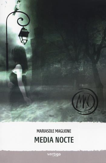 Media Nocte - Mariasole Maglione - Libro Vertigo 2019, Approdi | Libraccio.it