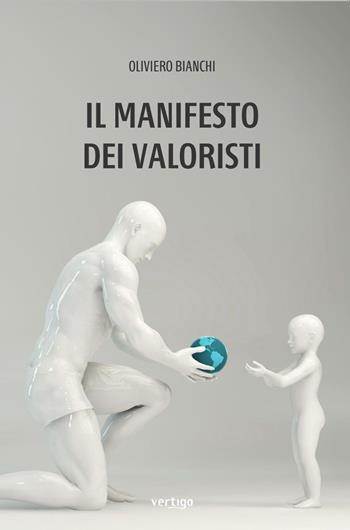 Il manifesto dei valoristi - Oliviero Bianchi - Libro Vertigo 2020, Approdi | Libraccio.it