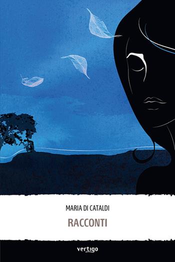 Racconti - Maria Di Cataldi - Libro Vertigo 2020, Approdi | Libraccio.it