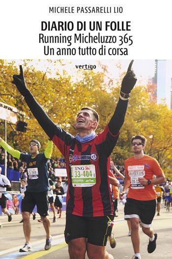 Diario di un folle - Lio Michele Passarelli - Libro Vertigo 2021, Approdi | Libraccio.it