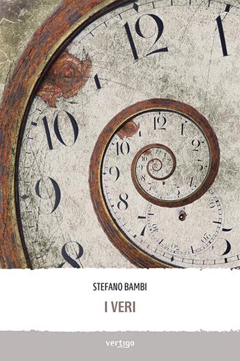 I veri - Stefano Bambi - Libro Vertigo 2021, Approdi | Libraccio.it