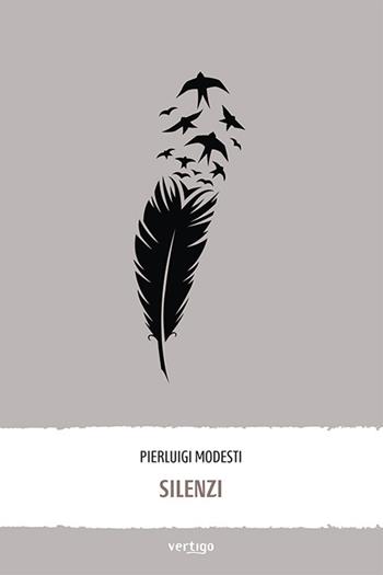 Silenzi - Pierluigi Modesti - Libro Vertigo 2022, Preziosi | Libraccio.it