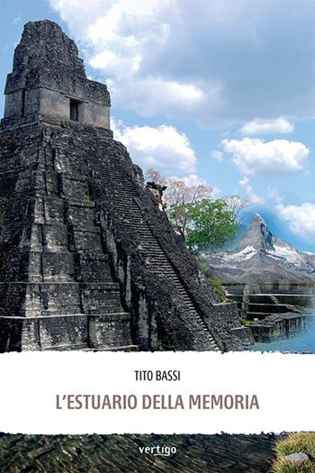 L'estuario della memoria - Tito Bassi - Libro Vertigo 2022, Approdi | Libraccio.it