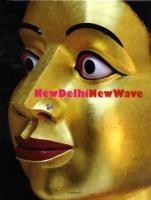 New Delhi. New wave. Catalogo della mostra (22 novembre 2007-28 febbraio 2008). Ediz. italiana e inglese  - Libro Damiani 2008 | Libraccio.it