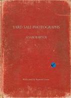 Yard sale photographs. Ediz. italiana e inglese - Adam Bartos, Raymond Carver - Libro Damiani 2009 | Libraccio.it
