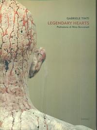 Legendary hearts. Ediz. illustrata - Gabriele Tinti - Libro Damiani 2009 | Libraccio.it