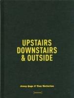 Upstairs, downstairs & outside. Ediz. illustrata - Jenny Gage, Tom Betterton - Libro Damiani 2010 | Libraccio.it