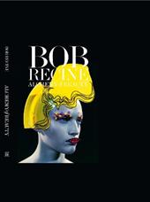 Bob Recine. Alchemy of beauty. Ediz. illustrata