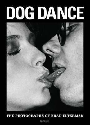 Dog dance. Ediz. inglese - Brad Elterman - Libro Damiani 2013, Fotografia | Libraccio.it