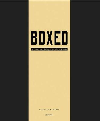 Boxed. A visual history and the art of boxing - Carlos Rolon - Libro Damiani 2014, Arte contemporanea | Libraccio.it