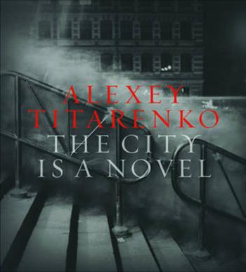 The city is a novel - Alexey Titarenko - Libro Damiani | Libraccio.it