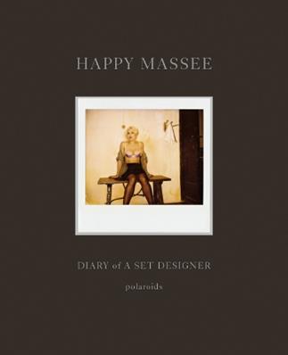 Diary of a set designer. Ediz. illustrata - Happy Massee - Libro Damiani 2016 | Libraccio.it