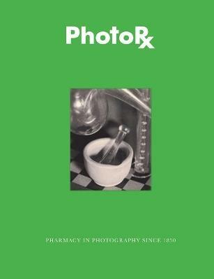 Photorx. Pharmacy in photography since 1850. Ediz. illustrata - Deborah Goodman Davis - Libro Damiani 2017 | Libraccio.it