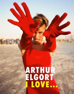 I love... Ediz. limitata - Arthur Elgort - Libro Damiani 2019, Fotografia | Libraccio.it