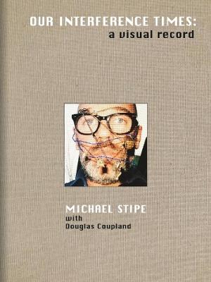 Our interference times: a visual record - Michael Stipe, Douglas Coupland - Libro Damiani 2019, Fotografia | Libraccio.it