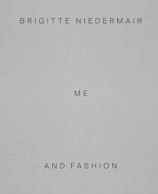 Me and fashion - Brigitte March Niedermair - Libro Damiani 2019 | Libraccio.it