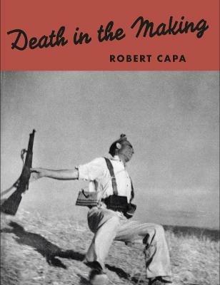 Death in the making - Robert Capa - Libro Damiani 2020, Fotografia | Libraccio.it