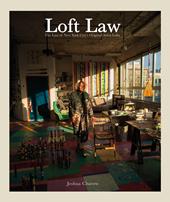 Loft Law. The Last of New York City's Original Artist Lofts