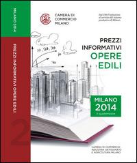 Prezzi informativi delle opere edili in Milano. Secondo quadrimestre 2014  - Libro Camera di Commercio di Milano Monza Brianza Lodi | Libraccio.it