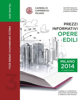 Prezzi informativi delle opere edili in Milano. Terzo quadrimestre 2014  - Libro Camera di Commercio di Milano Monza Brianza Lodi 2014 | Libraccio.it