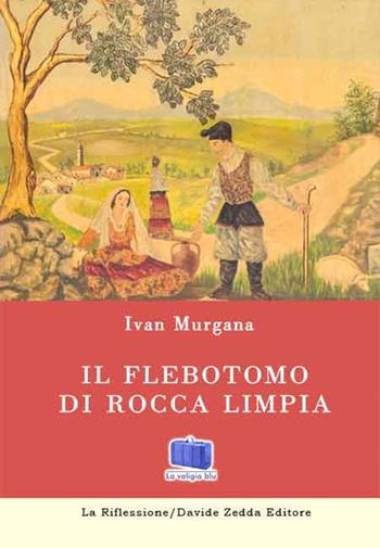 Il flebotomo di Rocca Limpia - Ivan Murgana - Libro La Riflessione 2013 | Libraccio.it