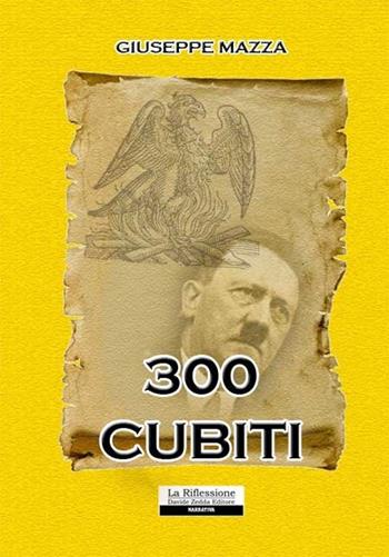 300 cubiti - Giuseppe Mazza - Libro La Riflessione 2013 | Libraccio.it