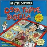 Ossa, trippe, budella. Ediz. illustrata - Nick Arnold - Libro Magazzini Salani 2008, Brutte Scienze | Libraccio.it