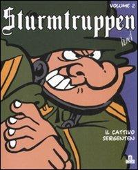 Sturmtruppen. Vol. 2: Cattivo sergenten. - Bonvi - Libro Magazzini Salani 2008 | Libraccio.it