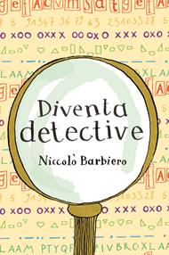 Diventa dedective. Carte. Ediz. illustrata - Niccolò Barbiero - Libro Magazzini Salani 2008 | Libraccio.it