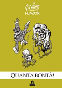 Quanta bontà! - Quino - Libro Magazzini Salani 2008, Fumetti | Libraccio.it