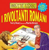 I rivoltanti romani. Ediz. illustrata - Terry Deary, Martin Brown - Libro Magazzini Salani 2009, Libri activity | Libraccio.it