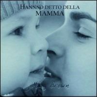 Hanno detto della mamma - Milly Brown - Libro Magazzini Salani 2009 | Libraccio.it