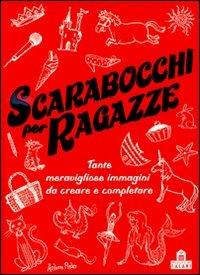 Scarabocchi per ragazze - Andrew Pinder - Libro Magazzini Salani 2009 | Libraccio.it