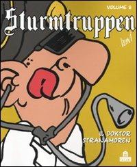 Sturmtruppen. Vol. 8: Il Doktor Stranamoren. - Bonvi - Libro Magazzini Salani 2009 | Libraccio.it
