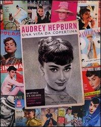 Audrey Hepburn. Una vita da copertina - Scott Brizel - Libro Magazzini Salani 2009 | Libraccio.it