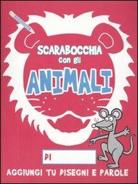 Scarabocchia con gli animali. Ediz. illustrata - Woody Fox - Libro Magazzini Salani 2010 | Libraccio.it