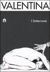 Valentina. I sotterranei - Guido Crepax - Libro Magazzini Salani 2010 | Libraccio.it