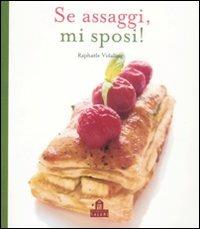 Se assaggi, mi sposi! - Raphaële Vidaling - Libro Magazzini Salani 2011, Sale in zucca | Libraccio.it